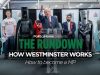 How Westminster Works: How To Become An MP